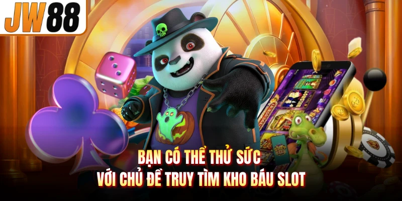Bạn có thể thử sức với chủ đề truy tìm kho báu slot
