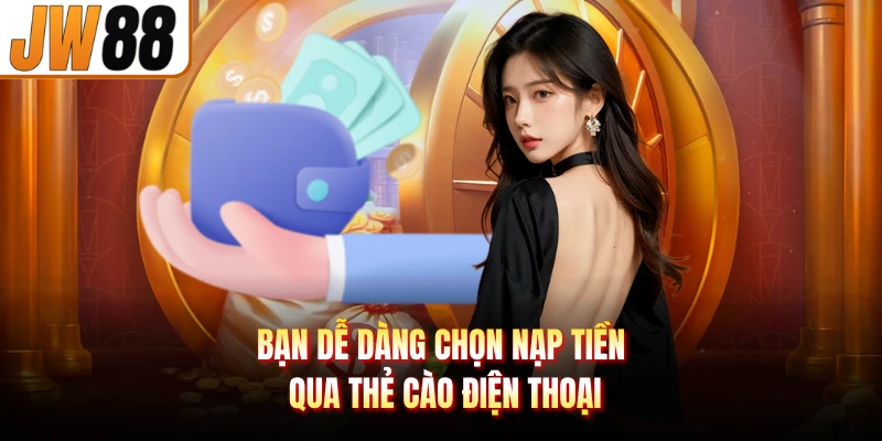 Bạn dễ dàng chọn nạp tiền qua thẻ cào điện thoại