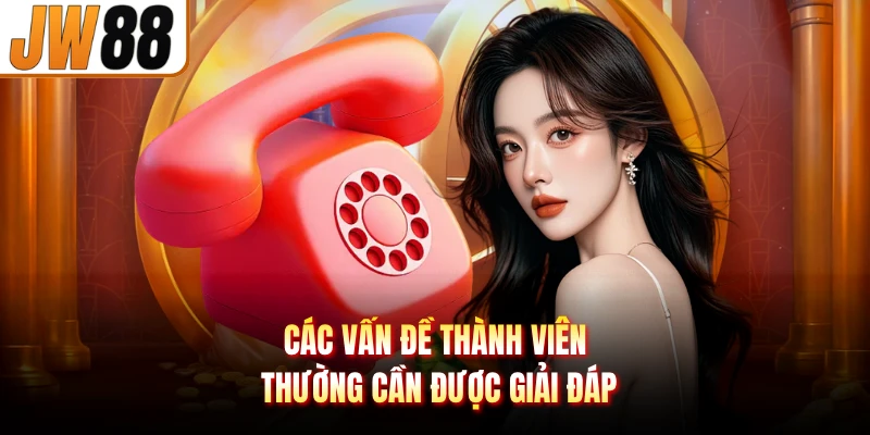 Các vấn đề thành viên thường cần được giải đáp