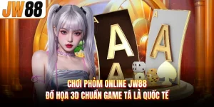 Chơi Phỏm Online JW88 - Đồ Họa 3D Chuẩn Game Tá Lả Quốc Tế